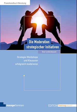 Die Moderation strategischer Initiativen