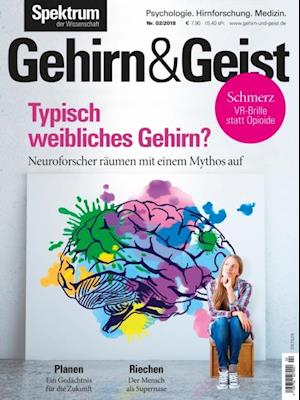 Gehirn&Geist 2/2018 Typisch weibliches Gehirn?