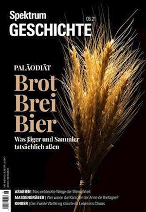 Spektrum Geschichte - Brot, Brei, Bier