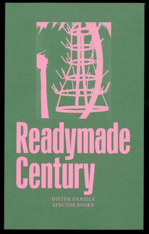 The Readymade Century