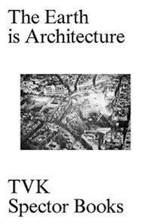 The Earth Is Architecture