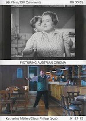 Picturing Austrian Cinema. History and Tales of Austrian Cinema since 1945 in 100 Moving Pictures