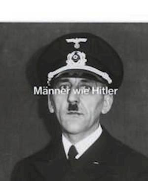 Männer wie Hitler