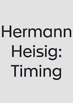 Hermann Heisig: Timing