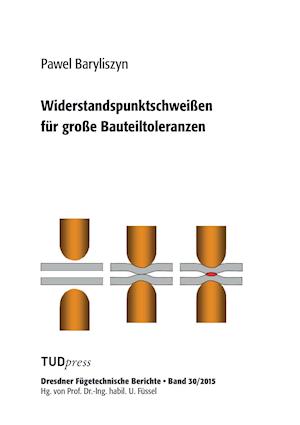 Widerstandspunktschweißen Für Große Bauteiltoleranzen