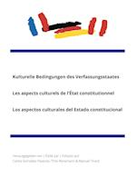 Kulturelle Bedingungen Des Verfassungsstaatesles Aspects Culturels de l'État Constitutionnellos Aspectos Culturales del Estado Constitucional