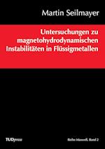 Untersuchungen zu magnetohydrodynamischen Instabilitäten in Flüssigmetallen