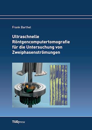 Ultraschnelle Röntgencomputertomografie Für Die Untersuchung Von Zweiphasenströmungen