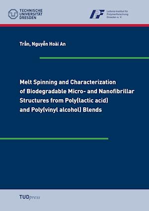 Melt Spinning and Characterization of Biodegradable Micro- and Nanofibrillar Structures from Poly(lactic acid) and Poly(vinyl alcohol) Blends