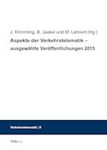 Aspekte der Verkehrstelematik - ausgewählte Veröffentlichungen 2015