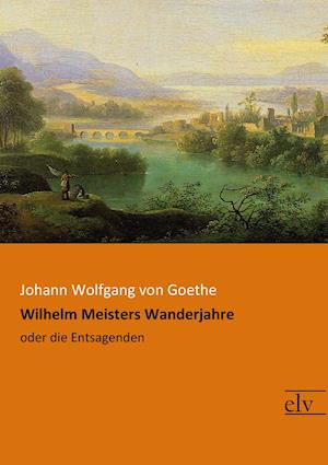 Wilhelm Meisters Wanderjahre