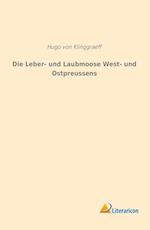 Die Leber- und Laubmoose West- und Ostpreussens