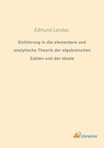 Einführung in die elementare und analytische Theorie der algebraischen Zahlen und der Ideale