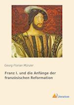 Franz I. und die Anfänge der französischen Reformation