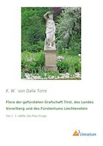 Flora der gefürsteten Grafschaft Tirol, des Landes Vorarlberg und des Fürstentums Liechtenstein