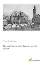 Die freie Hansestadt Bremen und ihr Gebiet