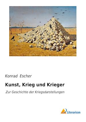 Kunst, Krieg und Krieger