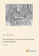 Der Atheismus und seine Geschichte im Abendlande