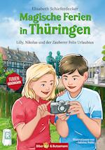 Magische Ferien in Thüringen - Lilly, Nikolas und der Zauberer Felix Urlaubius