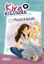 Kira Kolumna: Plötzlich beliebt