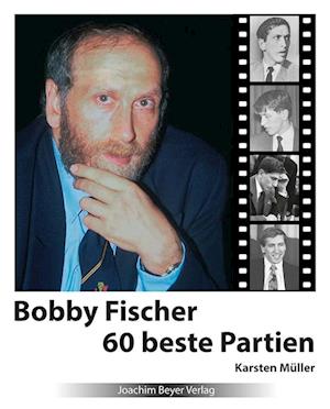 Bobby Fischer 60 beste Partien