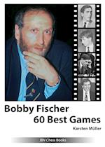 Bobby Fischer 60 Best Games
