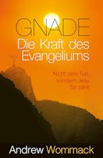 Gnade - Die Kraft des Evangeliums