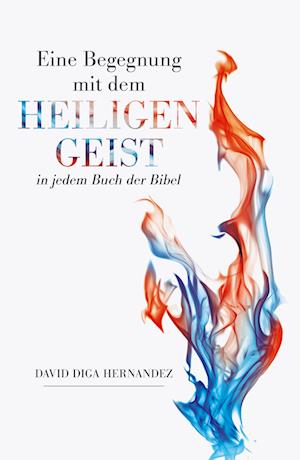 Eine Begegnung mit dem Heiligen Geist in jedem Buch der Bibel