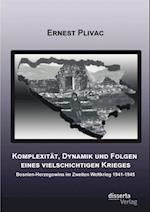 Komplexitat, Dynamik und Folgen eines vielschichtigen Krieges: Bosnien-Herzegowina im Zweiten Weltkrieg 1941-1945