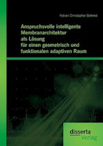 Anspruchsvolle intelligente Membranarchitektur als Lösung für einen geometrisch und funktionalen adaptiven Raum