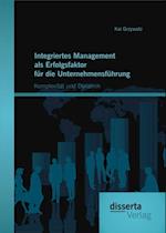 Integriertes Management als Erfolgsfaktor fur die Unternehmensfuhrung: Komplexitat und Dynamik
