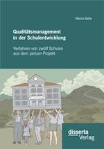 Qualitätsmanagement in der Schulentwicklung: Verfahren von zwölf Schulen aus dem perLen-Projekt