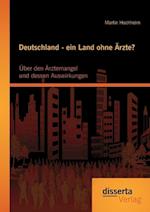 Deutschland - Ein Land Ohne Ärzte? Über Den Ärztemangel Und Dessen Auswirkungen