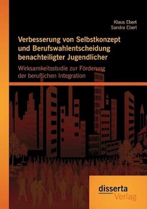 Verbesserung Von Selbstkonzept Und Berufswahlentscheidung Benachteiligter Jugendlicher