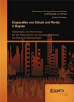 Kooperation von Schule und Verein in Bayern: Problematik und Hemmnisse bei der Realisierung von Ganztagsangeboten aus Sicht von Sportvereinen