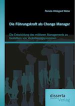 Die Führungskraft ALS Change Manager