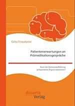 Patientenerwartungen an Pramedikationsgesprache: Kann die Narkoseaufklarung praoperative Angste reduzieren?