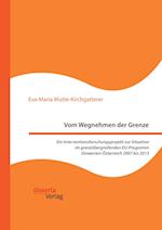 Vom Wegnehmen der Grenze. Ein Interventionsforschungsprojekt zur Situation im grenzübergreifenden EU-Programm Slowenien-Österreich 2007 bis 2013