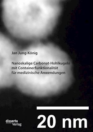 Nanoskalige Carbonat-Hohlkugeln mit Containerfunktionalitat fur medizinische Anwendungen