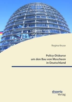 Policy-Diskurse um den Bau von Moscheen in Deutschland