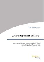 Out to repossess our land': Der Streit um die Evolution als Kampf um die Zukunft Amerikas