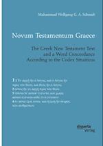 Novum Testamentum Graece. The Greek New Testament Text and a Word Concordance According to the Codex Sinaiticus
