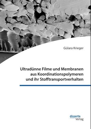 Ultradunne Filme und Membranen aus Koordinationspolymeren und ihr Stofftransportverhalten