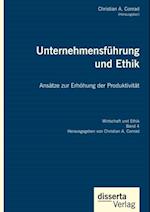 Unternehmensfuhrung und Ethik. Ansatze zur Erhohung der Produktivitat