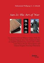 Sun Zi: The Art of War. An Ancient Chinese Military Classic With the Chinese Original Text, Text-Analytical Data, an English translation by Lionel Giles (1910), Latin Hanyu Pinyin Transcription and Chinese-English Meaning Definitions