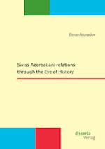 Swiss-Azerbaijani relations through the Eye of History