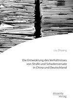 Die Entwicklung des Verhältnisses von Strafe und Schadensersatz in China und Deutschland