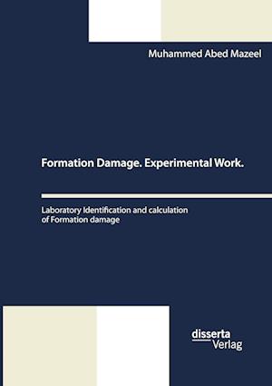 Formation Damage. Experimental Work. Laboratory Identification and calculation of Formation damage