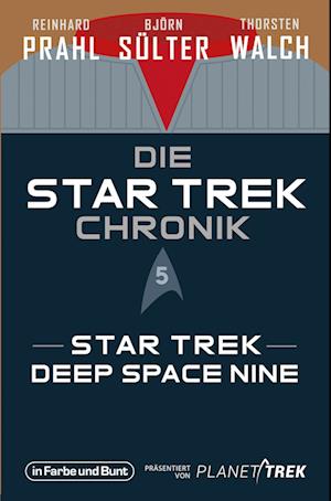 Die Star-Trek-Chronik - Teil 5: Star Trek: Deep Space Nine