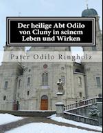 Der Heilige Abt Odilo Von Cluny in Seinem Leben Und Wirken